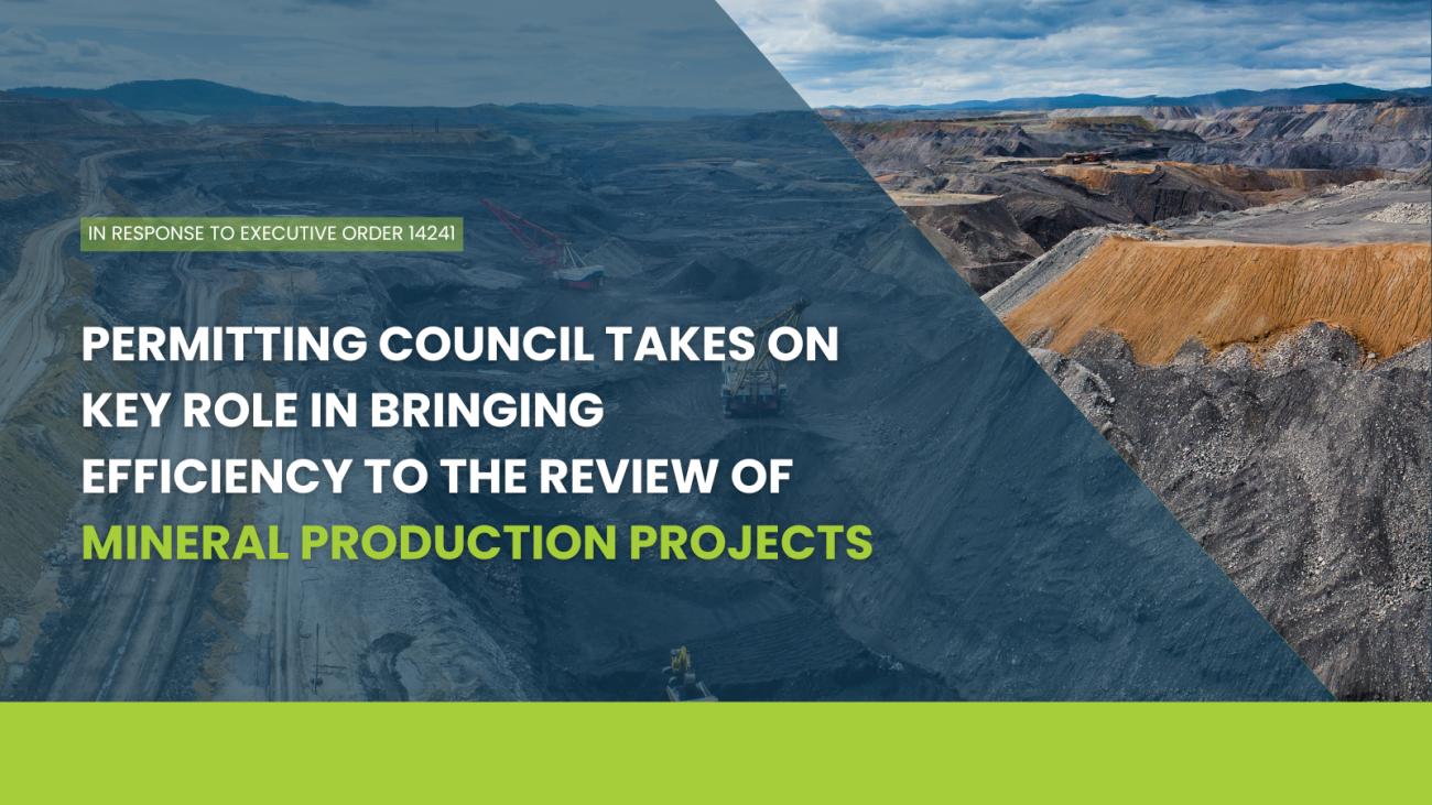 Permitting Council Takes on Key Role in Bringing Efficiency to the Review of Mineral Production Projects